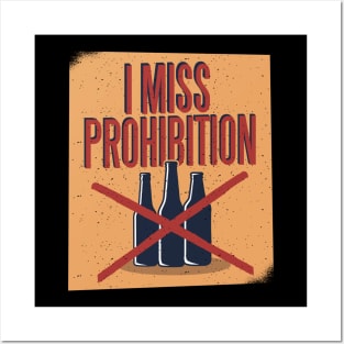 I Miss Prohibition Posters and Art